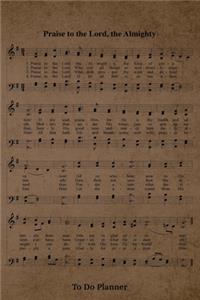 Praise To The Lord The Almighty Hymn To Do Planner