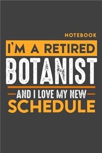 Notebook BOTANIST: I'm a retired BOTANIST and I love my new Schedule - 120 dotgrid Pages - 6" x 9" - Retirement Journal