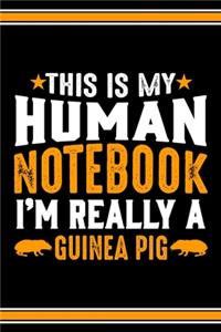 This Is My Human Notebook I'm Really a Guinea Pig