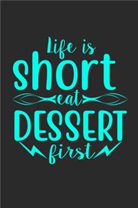 Life Is Short, Eat Dessert First