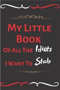 My Little Book Of All The Idiots I Want To Stab