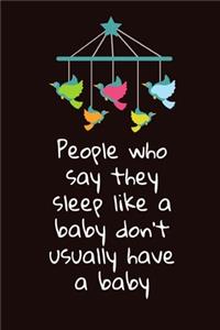 People Who Say They Sleep Like a Baby Don't Usually Have a Baby