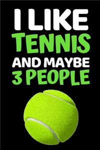I Like Tennis And Maybe 3 People