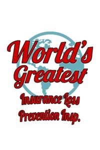 World's Greatest Insurance Loss Prevention Insp.