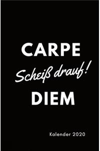 CARPE Scheiß drauf ! DIEM Kalender 2020