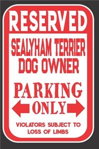 Reserved Sealyham Terrier Dog Owner Parking Only. Violators Subject To Loss Of Limbs
