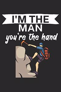 Im the man youre the hand