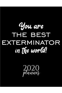 You Are The Best Exterminator In The World! 2020 Planner