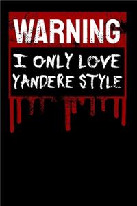 Warning I Only Love Yandere Style