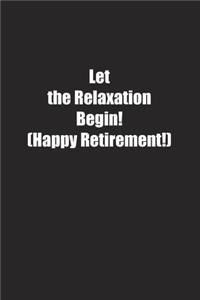Let the Relaxation Begin! (Happy Retirement!)
