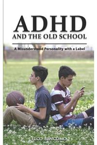 ADHD & the Old School