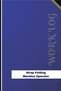 Strap Folding Machine Operator Work Log