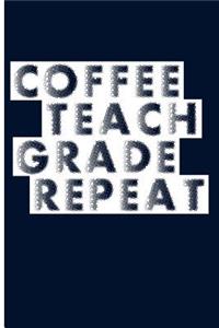 Coffee Teach Grade Repeat