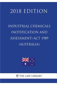 Industrial Chemicals (Notification and Assessment) Act 1989 (Australia) (2018 Edition)