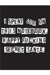 I Spent $20 on This Notebook. Happy Fucking Secret Santa.