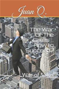 The War of the Sales ... How to Succeed?