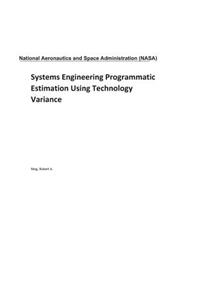 Systems Engineering Programmatic Estimation Using Technology Variance