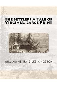 The Settlers A Tale of Virginia