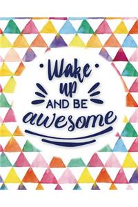 Wake Up and Be Awesome