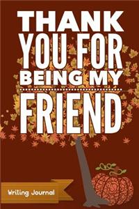 Thank You for Being My Friend - Writing Journal