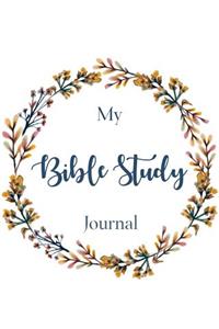 My Bible Study Journal: A Beautiful Bible Study Journal to Write in - Bible Study Workbooks for Christian Personal Journaling