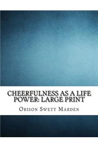 Cheerfulness as a Life Power: Large Print