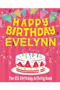 Happy Birthday Evelynn - The Big Birthday Activity Book