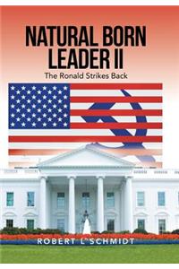 Natural Born Leader Ii: The Ronald Strikes Back