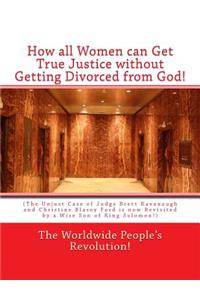 How all Women can Get True Justice without Getting Divorced from God!