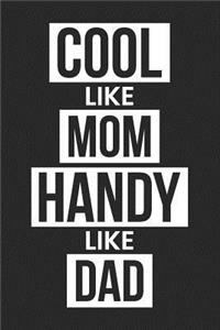Cool Like Mom Handy Like Dad