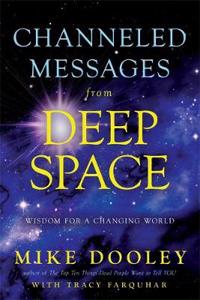 Channelled Messages from Deep Space