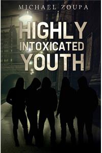 Highly Intoxicated Youth