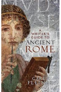 Writer's Guide to Ancient Rome