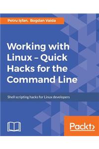 Working with Linux - Quick Hacks for the Command Line
