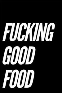 Fucking Good Food