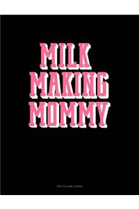 Milk Making Mommy