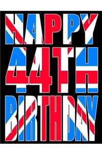 Happy 44th Birthday