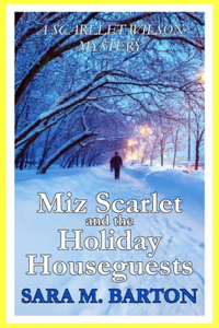 Miz Scarlet and the Holiday Houseguests