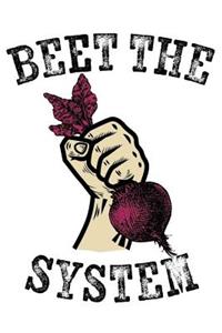 Beet the System