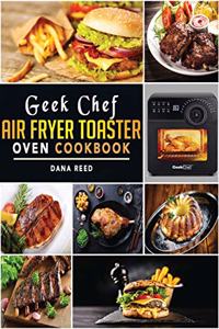 Geek Chef Air Fryer Toaster Oven Cookbook
