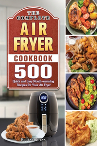 The Complete Air Fryer Cookbook