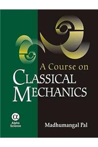 Course on Classical Mechanics