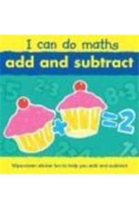 I Can Do Maths : Add And Subtract