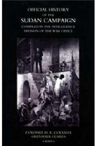 Official History of the Sudan Campaign Compiled in the Intelligence Division of the War Office