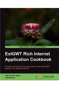 ExtGWT Rich Internet Application Cookbook