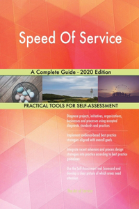 Speed Of Service A Complete Guide - 2020 Edition