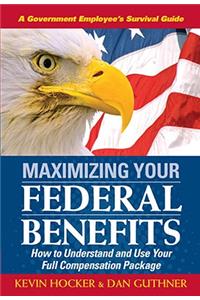 Maximizing Your Federal Benefits