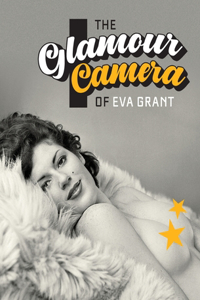Glamour Camera of Eva Grant