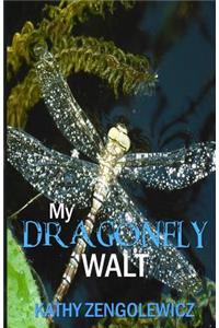 My Dragonfly Walt