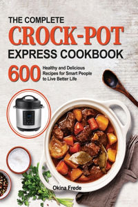 The Complete Crock-Pot Express Cookbook